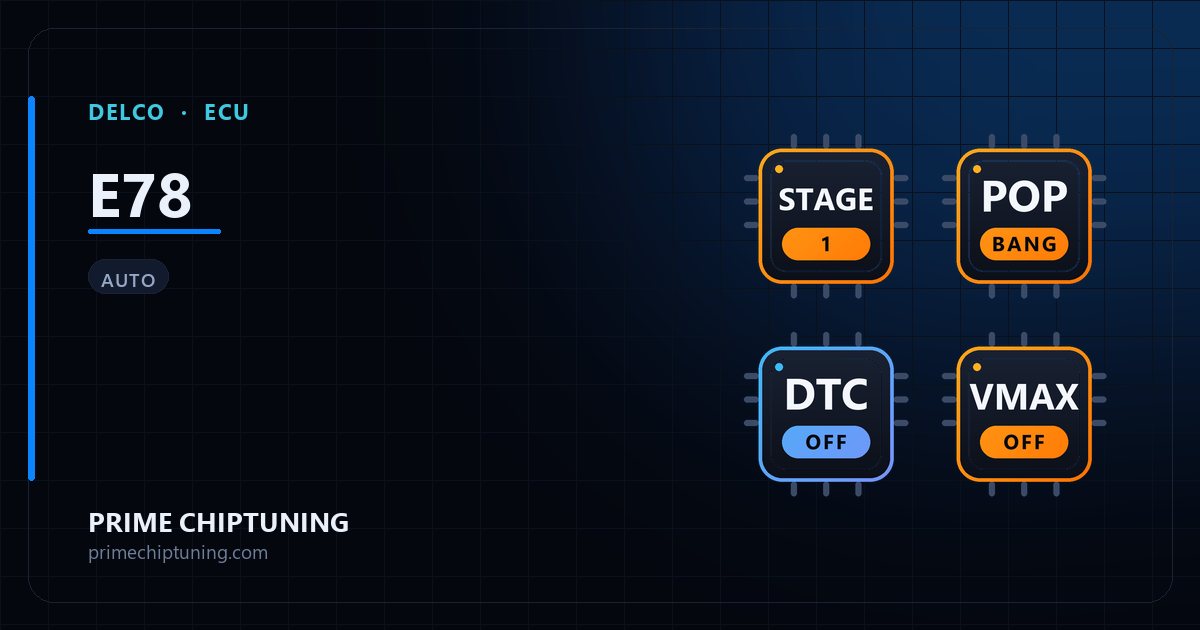 الحلول المتاحة لعائلة ECU DELCO E78: إعادة برمجة Stage 1 (المرحلة الأولى), Pop & Bang, إلغاء محدد السرعة (Vmax), إزالة رموز الأعطال (DTC)